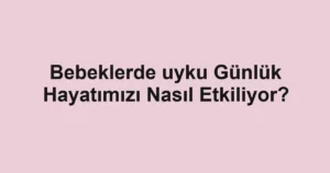 bebeklerde-uyku-gunluk-hayatimizi-nasil-etkiliyor.webp